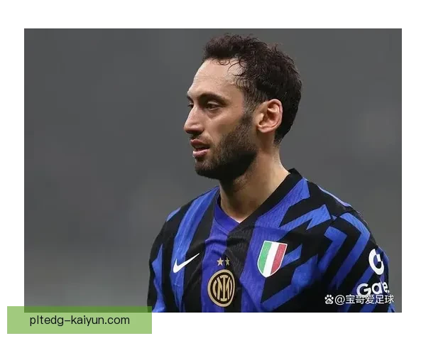 恰尔汗奥卢职业态度持续受到球迷和专家的高度评价